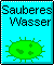 Sauberes Wasser