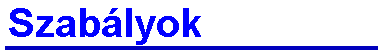 Szab�lyok